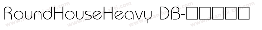 RoundHouseHeavy DB字体转换